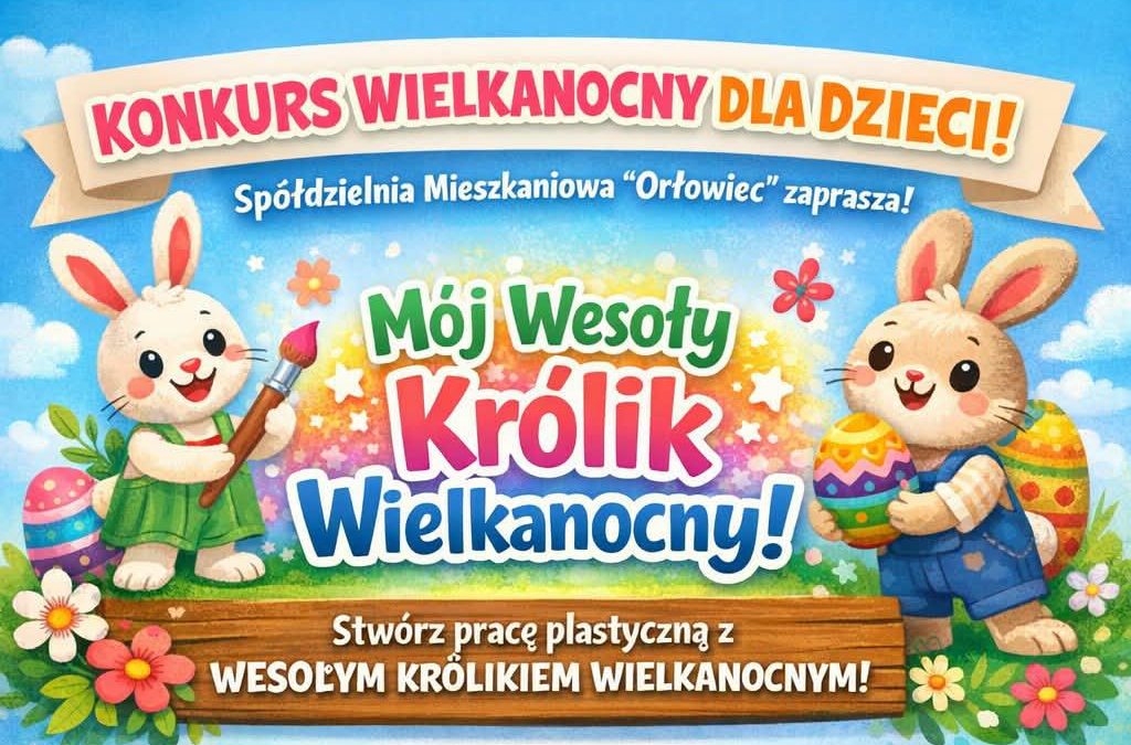 Konkurs Wielkanocny „Mój Wesoły Królik Wielkanocny”